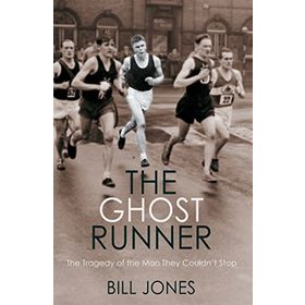 The Ghost Runner: The Tragedy of the Man They Couldn't Stop
