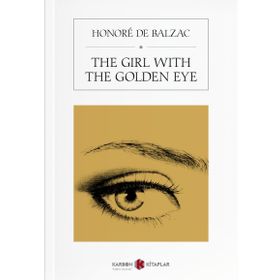 The Girl With The Golden Eye - Honore De Balzac