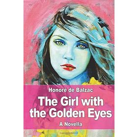 The Girl With The Golden Eye - Honore De Balzac