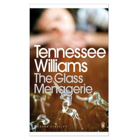THE GLASS MENAGERIE - TENNESSEE WILLIAMS