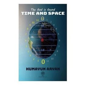 The God is Found Time and Space - Humayun Aryan