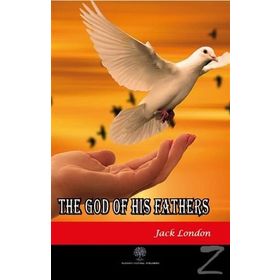The God of his Fathers & Other Stories - Jack London
