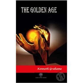The Golden Age - Kenneth Grahame
