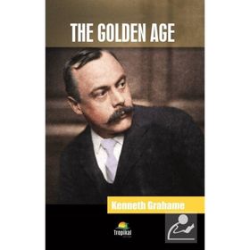 The Golden Age - Kenneth Grahame