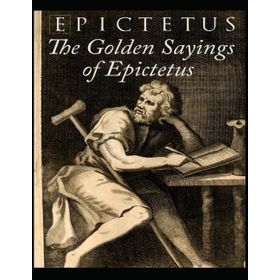 The Golden Sayings of Epictetus Epiktetos