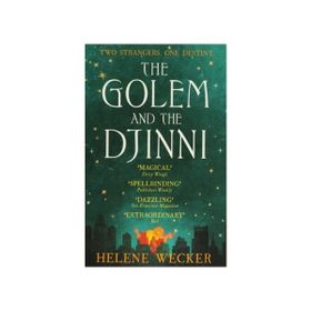 The Golem and The Djinni - Helene Wecker