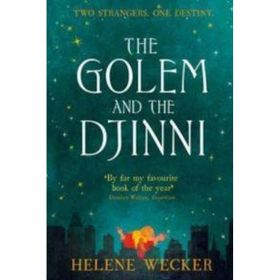 The Golem and The Djinni - Helene Wecker