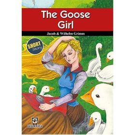 The Goose Girl - Jacob Grimm Wilhelm Grimm Grimm Kardeşler Jacob Grimm - Wilhelm Grimm