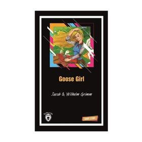 THE GOOSE GIRL (SHORT STORY) - JACOB GRIMM;WILHELM GRIMM