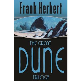 The Great Dune Trilogy - Dune - Dune Messiah - Children of Dune