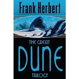 The Great Dune Trilogy - Dune - Dune Messiah - Children of Dune