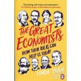 The Great Economists: How Their Ideas Can Help Us Today - Linda Yeuh