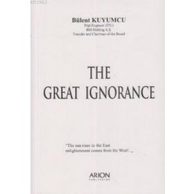 THE GREAT IGNORANCE - BÜLENT KUYUMCU
