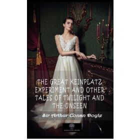 The Great Keinplatz Experiment And Other Tales Of Twilight And The Unseen-Platanus Publishing