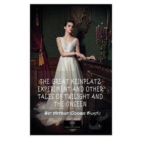 The Great Keinplatz Experiment And Other Tales Of Twilight And The Unseen-Platanus Publishing