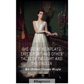 The Great Keinplatz Experiment And Other Tales Of Twilight And The Unseen-Platanus Publishing