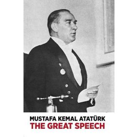 The Great Speech - Mustafa Kemal Atatürk