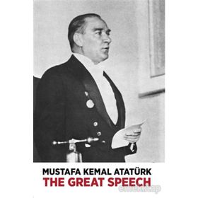 The Great Speech - Mustafa Kemal Atatürk