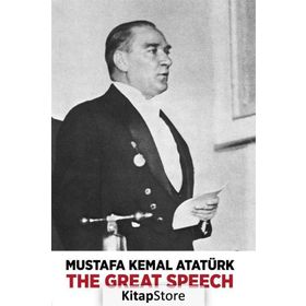 The Great Speech - Mustafa Kemal Atatürk