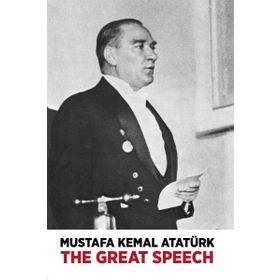 The Great Speech - Mustafa Kemal Atatürk