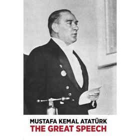 The Great Speech - Mustafa Kemal Atatürk