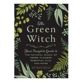 The Green Witch - Arin Murphy - Hiscock