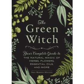 The Green Witch - Arin Murphy - Hiscock