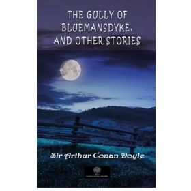The Gully Of Bluemansdyke And Other Stories-Platanus Publishing