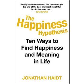The Happiness Hypothesis: Ten Ways to Find Happiness and Meaning in Life