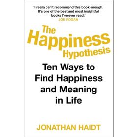 The Happiness Hypothesis: Ten Ways to Find Happiness and Meaning in Life