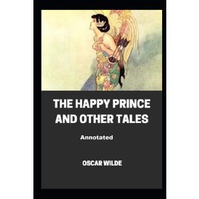 The Happy Prince And Other Tales - Oscar Wilde