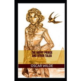 The Happy Prince And Other Tales - Oscar Wilde