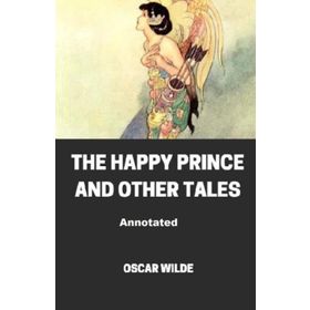 The Happy Prince And Other Tales - Oscar Wilde
