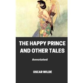 The Happy Prince And Other Tales - Oscar Wilde