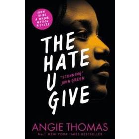 The Hate U Give - Angie Thomas
