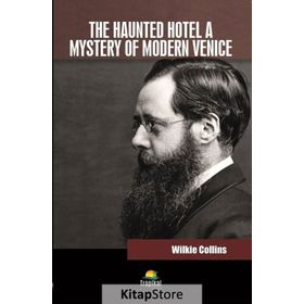 The Haunted Hotel A Mystery Of Modern Venice - Wilkie Collins