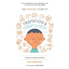 The Headspace Guide to Mindfulness & Meditation: As Seen on Netflix