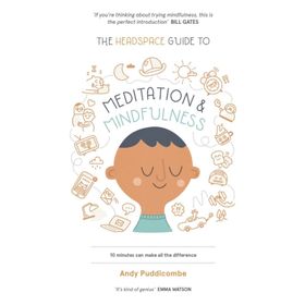 The Headspace Guide to Mindfulness & Meditation: As Seen on Netflix