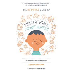 The Headspace Guide to Mindfulness & Meditation: As Seen on Netflix