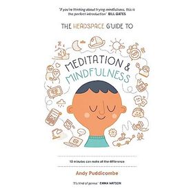 The Headspace Guide to Mindfulness & Meditation: As Seen on Netflix