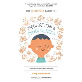 The Headspace Guide to Mindfulness & Meditation: As Seen on Netflix