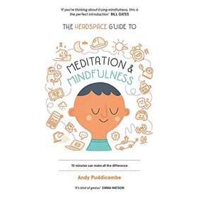 The Headspace Guide to Mindfulness & Meditation: As Seen on Netflix