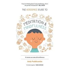 The Headspace Guide to Mindfulness & Meditation: As Seen on Netflix