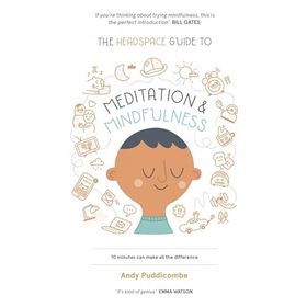 The Headspace Guide to Mindfulness & Meditation: As Seen on Netflix