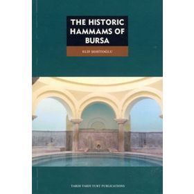 THE HISTORIC HAMMAMS OF BURSA - ELIF ŞEHİTOĞLU