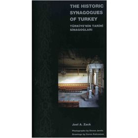 The Historic Synagogues of Turkey - Türkiye’nin Tarihi Sinagogları - Joel A. Zack
