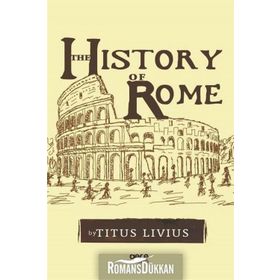 The History Of Rome - Titus Livius