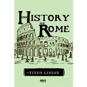 The History Of Rome - Titus Livius