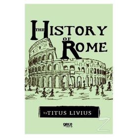The History Of Rome - Titus Livius