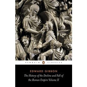 The History of the Decline and Fall Roman Empire - Edward Gibbon